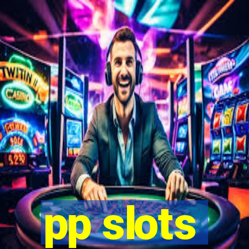 pp slots